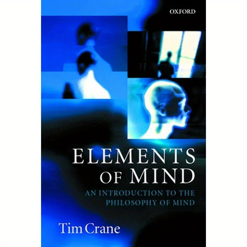 Elements of Mind: An Introduction to the Philosophy of Mind