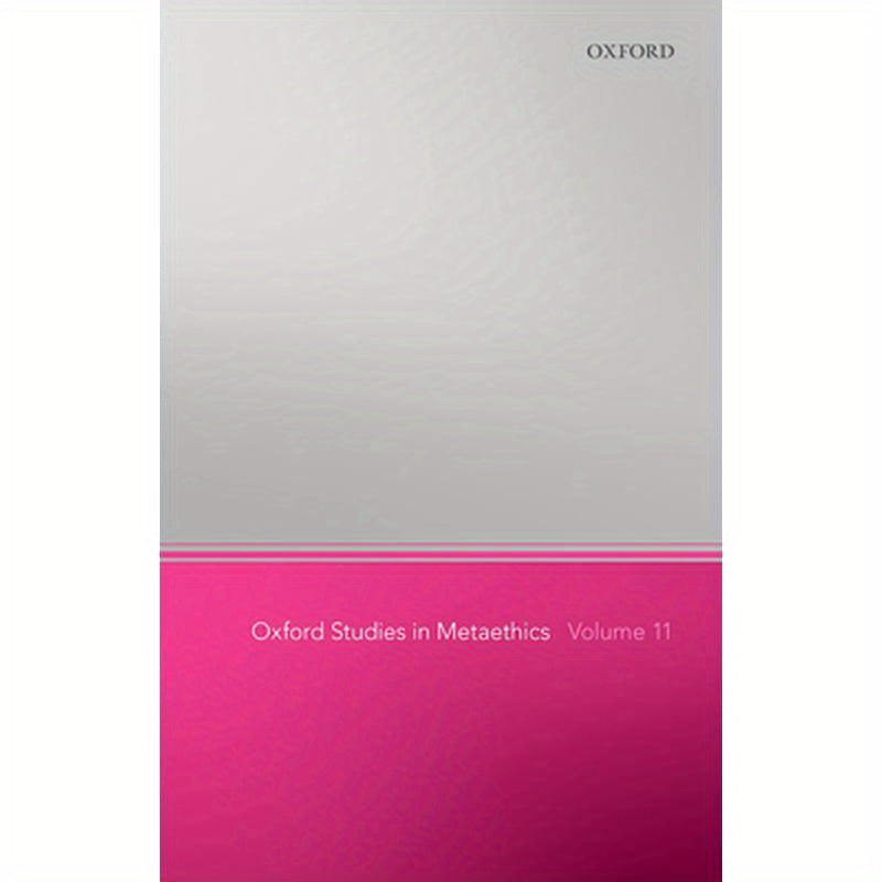 Oxford Studies in Metaethics 11