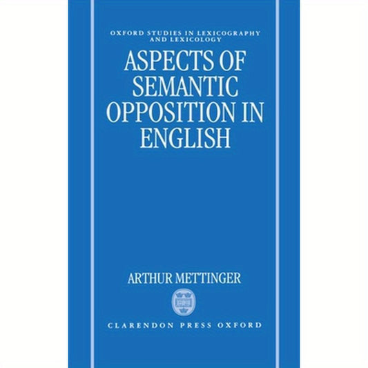 Aspects of Semantic Opposition in English