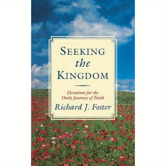 Seeking the Kingdom: Devotions for the Daily Journey of Faith