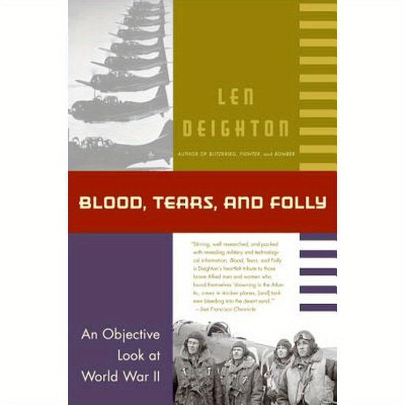 Blood, Tears, and Folly: An Objective Look at World War LL