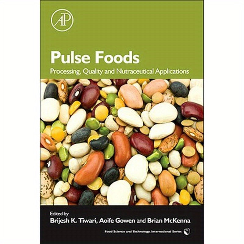 Pulse Foods: Processing, Quality and Nutraceutical Applications