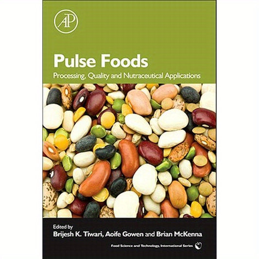 Pulse Foods: Processing, Quality and Nutraceutical Applications