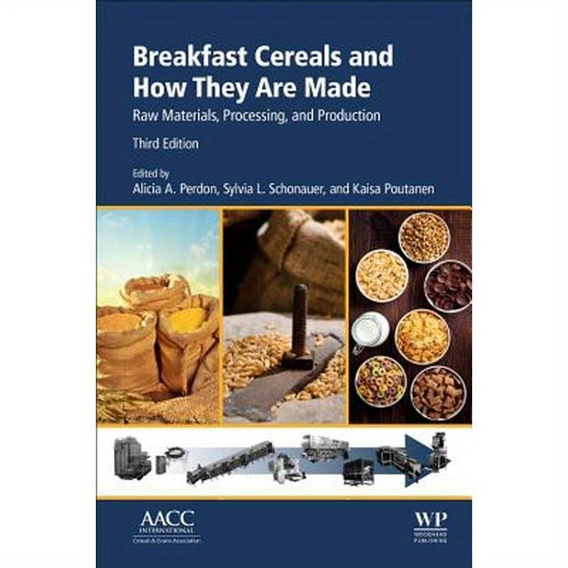 Breakfast Cereals and How They Are Made: Raw Materials, Processing, and Production