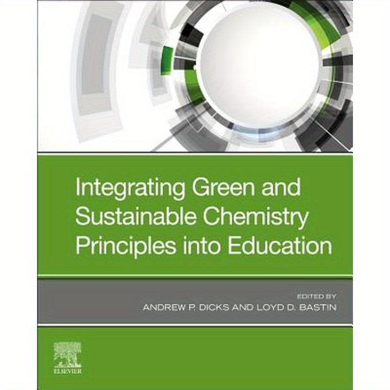 Integrating Green and Sustainable Chemistry Principles Into Education
