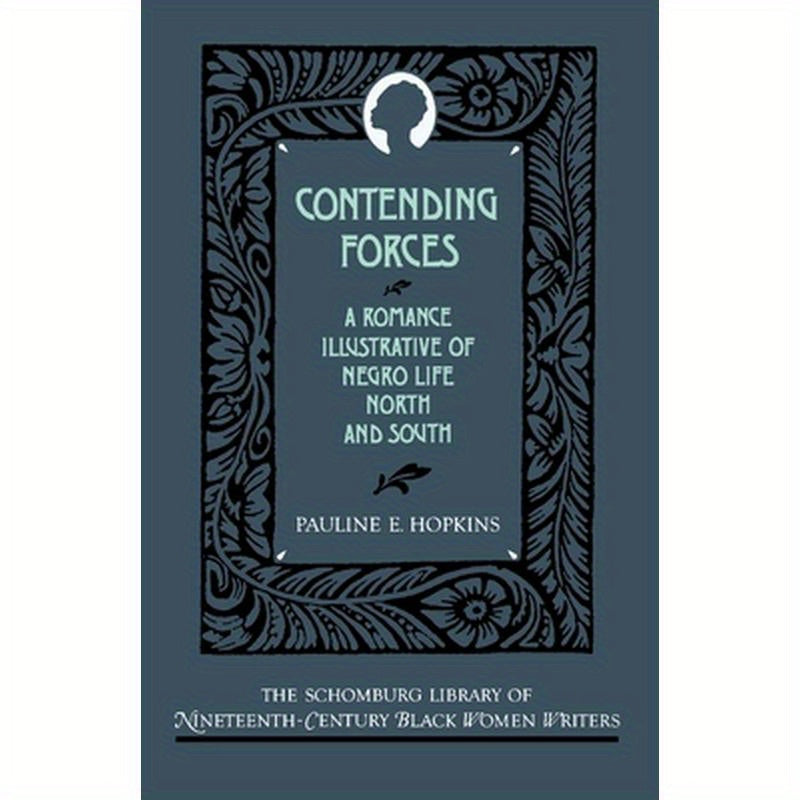 Contending Forces: A Romance Illustrative of Negro Life North and South
