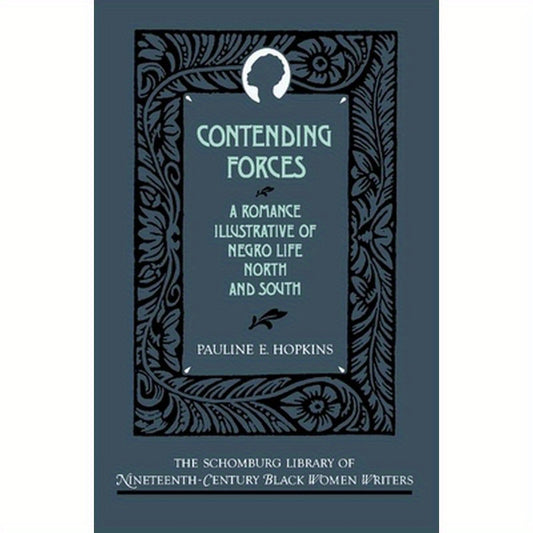 Contending Forces: A Romance Illustrative of Negro Life North and South