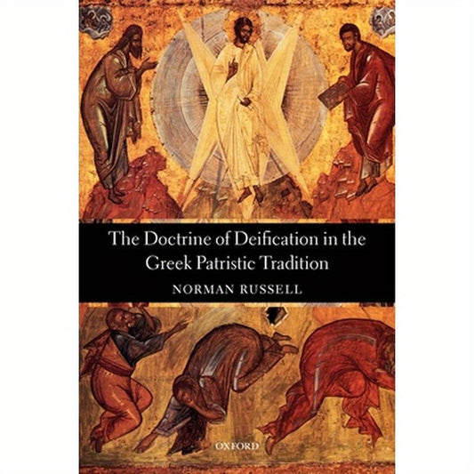The Doctrine of Deification in the Greek Patristic Tradition