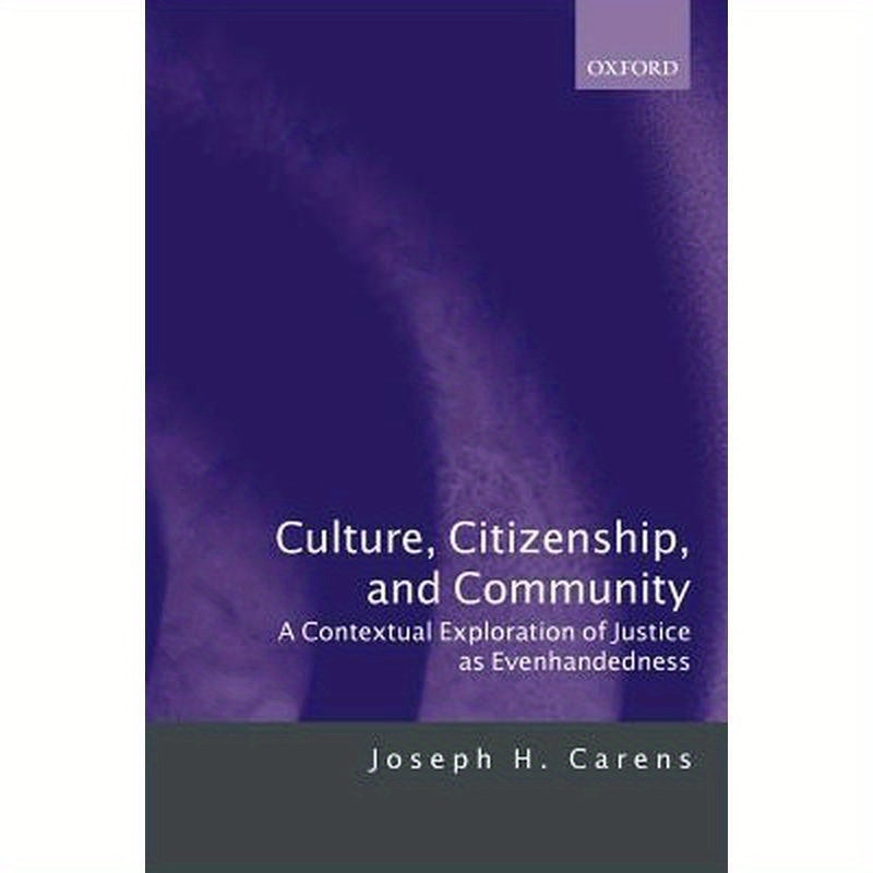 Culture, Citizenship, and Community: A Contextual Exploration of Justice as Evenhandedness
