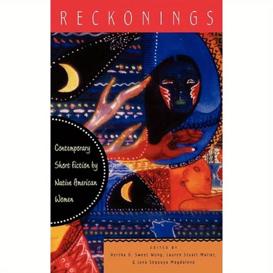 Reckonings: Contemporary Short Fiction by Native American Women