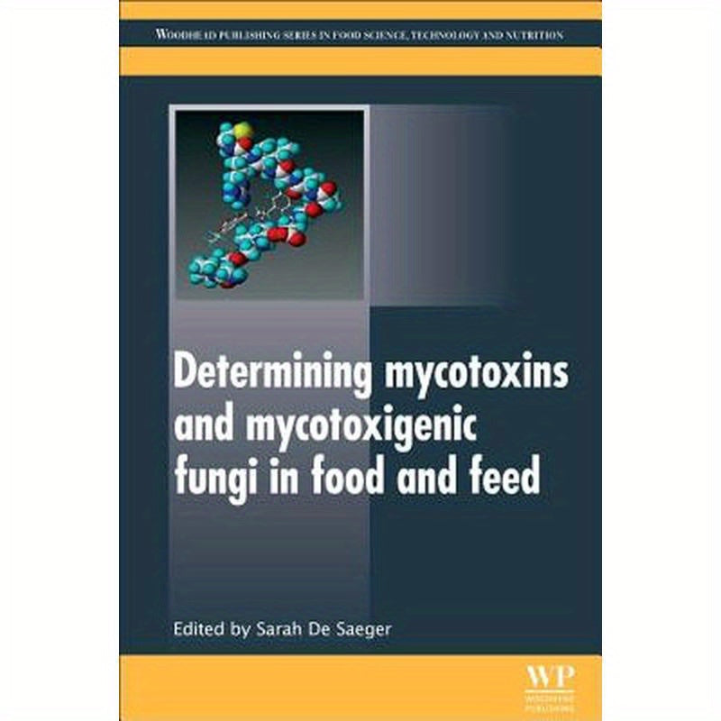 Determining Mycotoxins and Mycotoxigenic Fungi in Food and Feed