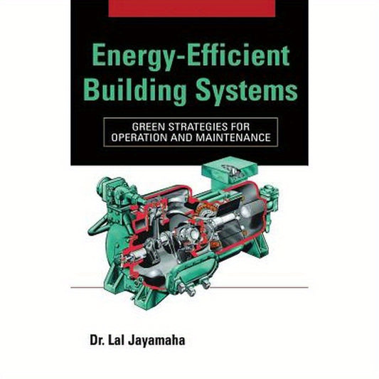 Energy-Efficient Building Systems: Green Strategies for Operation and Maintenance