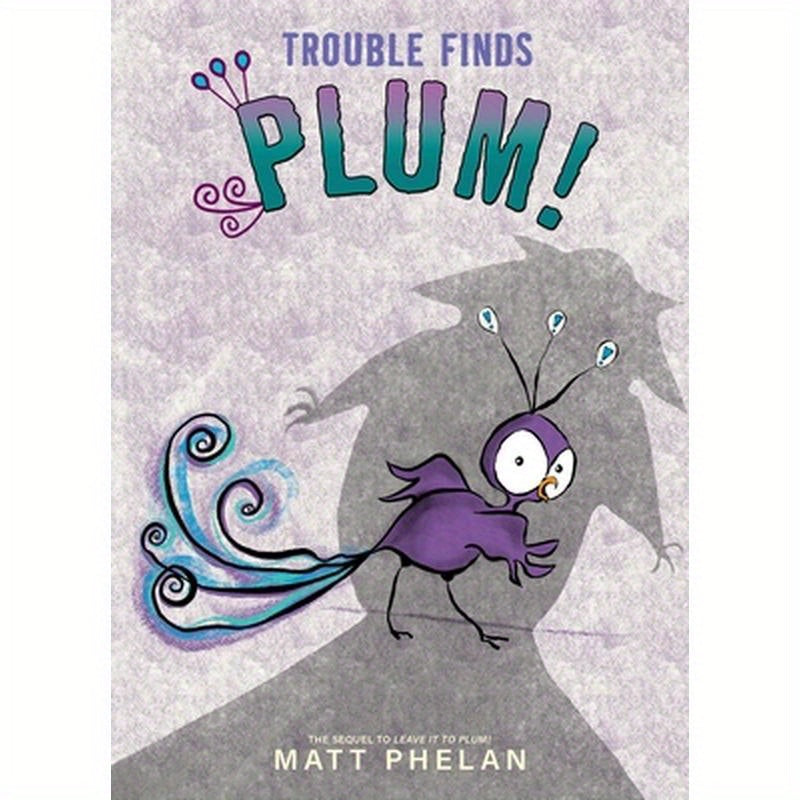 Trouble Finds Plum!