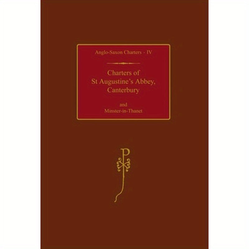 Charters of St Augustine's Abbey, Canterbury and Minster-In-Thanet