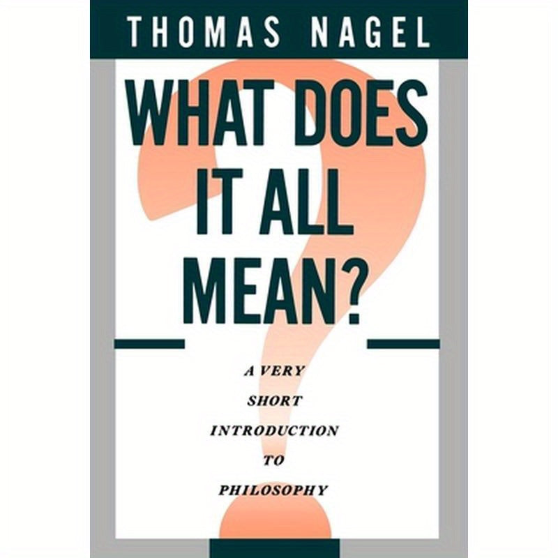 What Does It All Mean: A Very Short Introduction to Philosophy