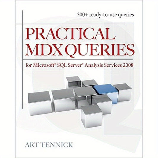 Practical MDX Queries: For Microsoft SQL Server Analysis Services 2008
