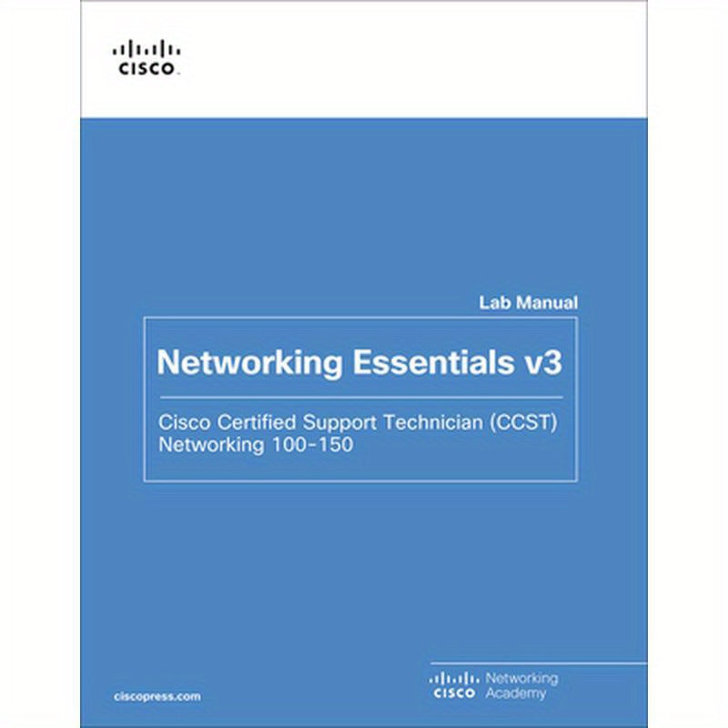 Networking Essentials Lab Manual V3: Cisco Certified Support Technician (Ccst) Networking 100-150