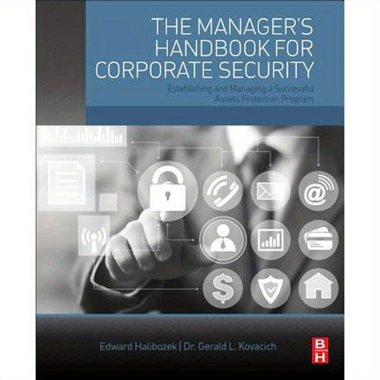 The Manager's Handbook for Corporate Security: Establishing and Managing a Successful Assets Protection Program