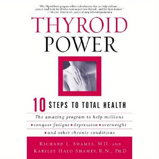 Thyroid Power: Ten Steps to Total Health