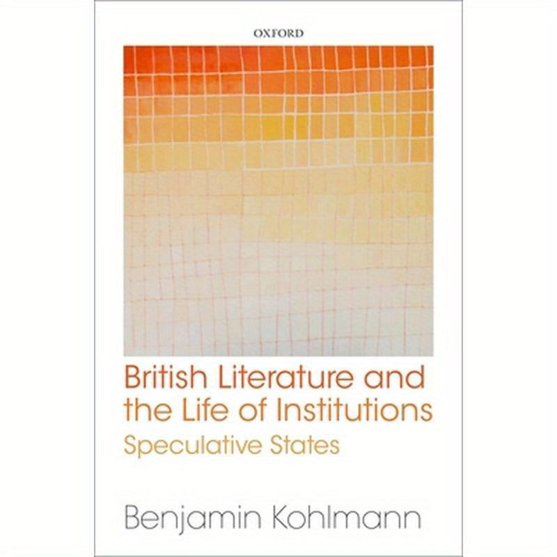 British Literature and the Life of Institutions: Speculative States