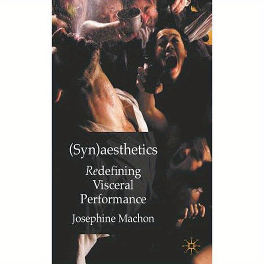 (Syn)Aesthetics: Redefining Visceral Performance