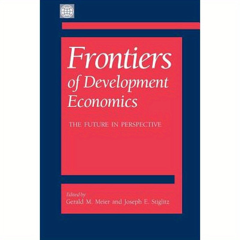 Frontiers of Development Economics: The Future in Perspective