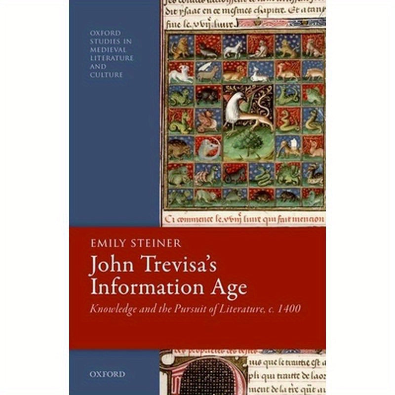 John Trevisa's Information Age: Knowledge and the Pursuit of Literature, C. 1400