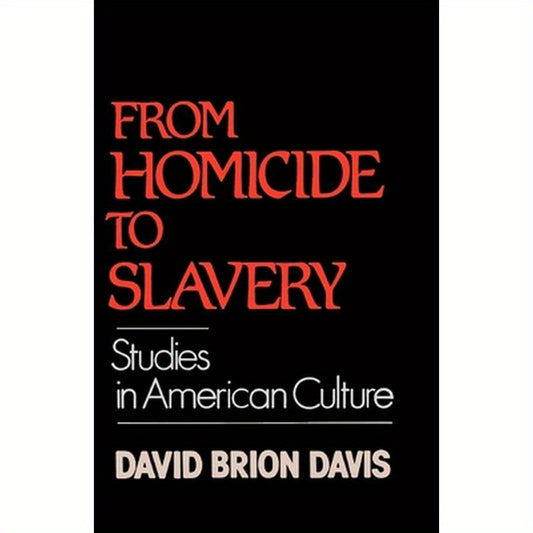 From Homicide to Slavery: Studies in American Culture