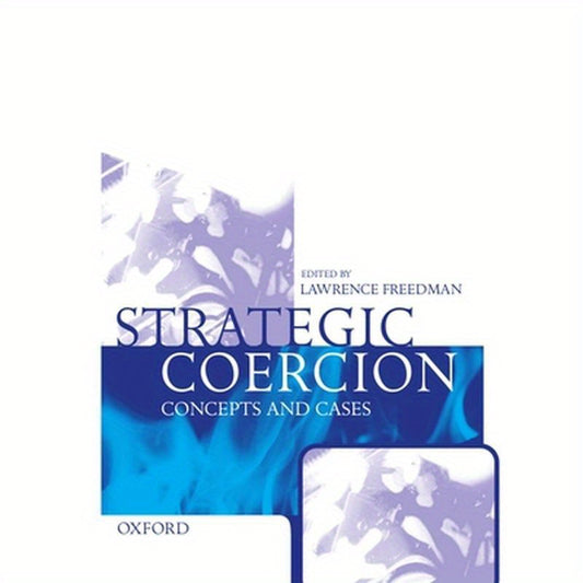 Strategic Coercion: Concepts and Cases
