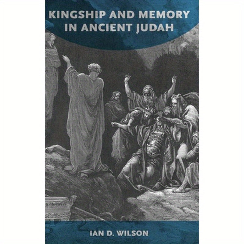 Kingship and Memory in Ancient Judah