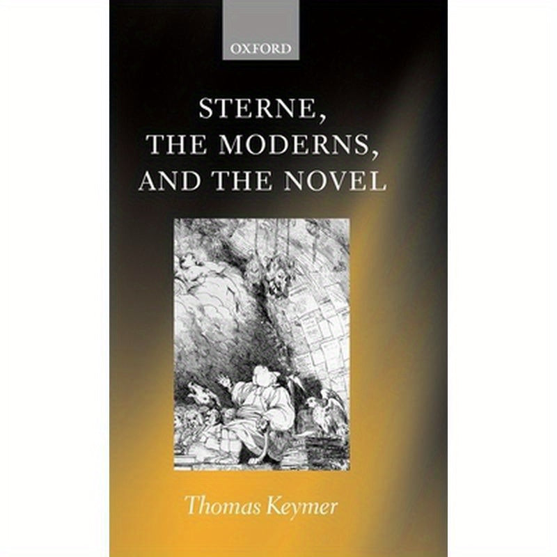 Sterne, the Moderns, and the Novel