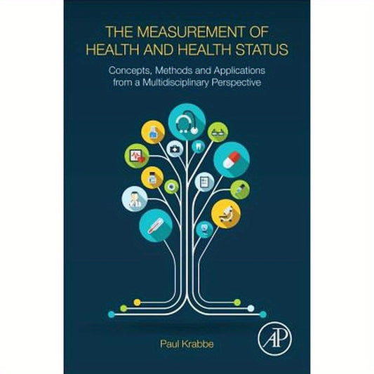 The Measurement of Health and Health Status: Concepts, Methods and Applications from a Multidisciplinary Perspective