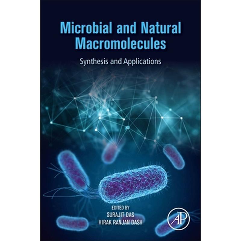Microbial and Natural Macromolecules: Synthesis and Applications