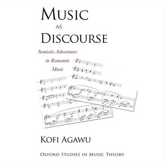 Music as Discourse: Semiotic Adventures in Romantic Music