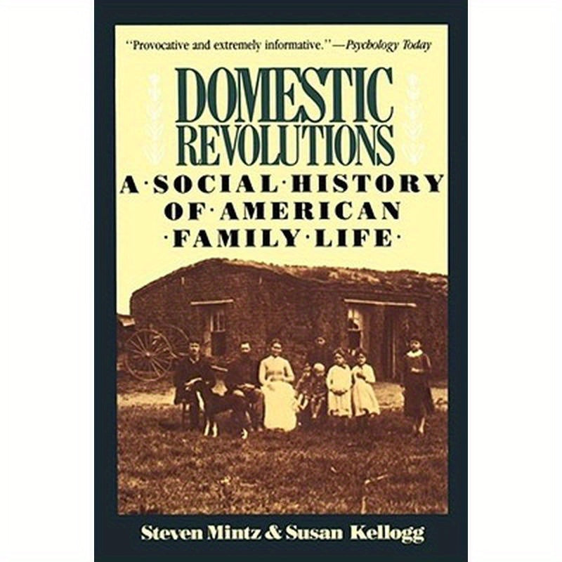 Domestic Revolutions: A Social History of American Family Life
