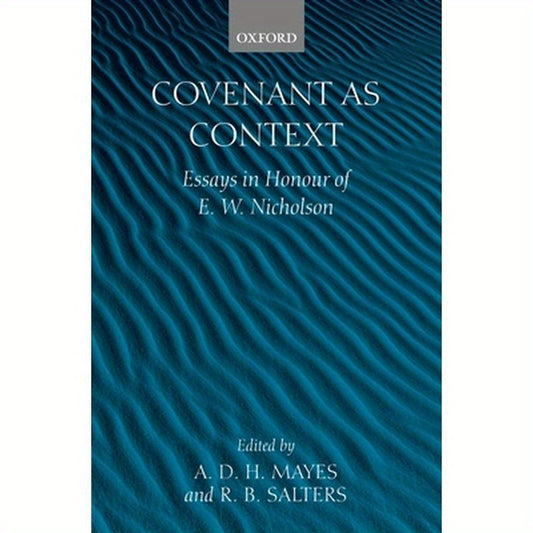 Covenant as Context: Essays in Honour of E. W. Nicholson