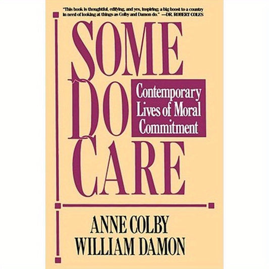 Some Do Care: Contemporary Lives of Moral Commitment