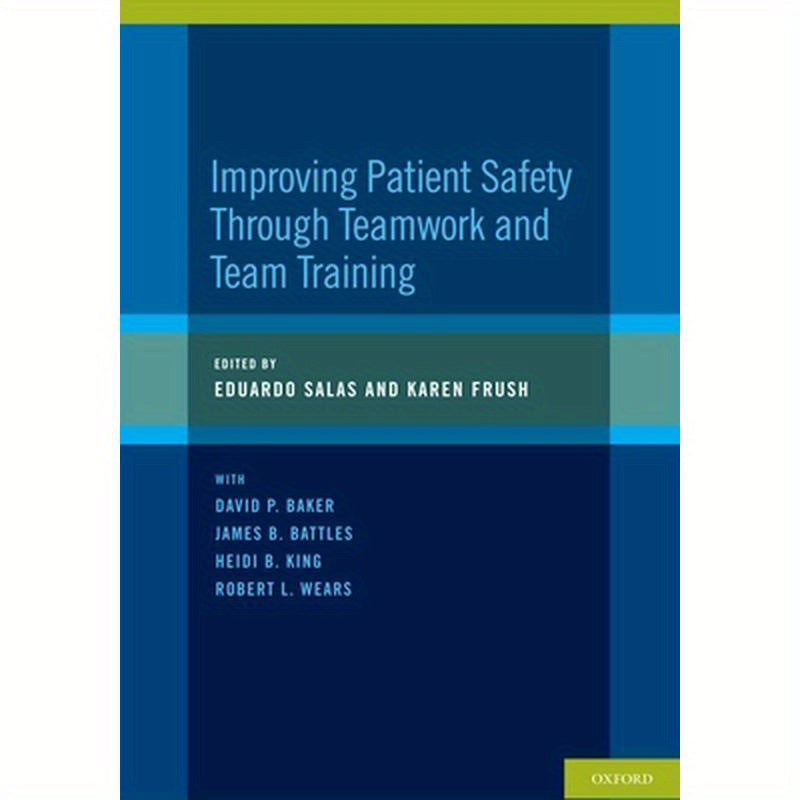 Improving Patient Safety Through Teamwork and Team Training