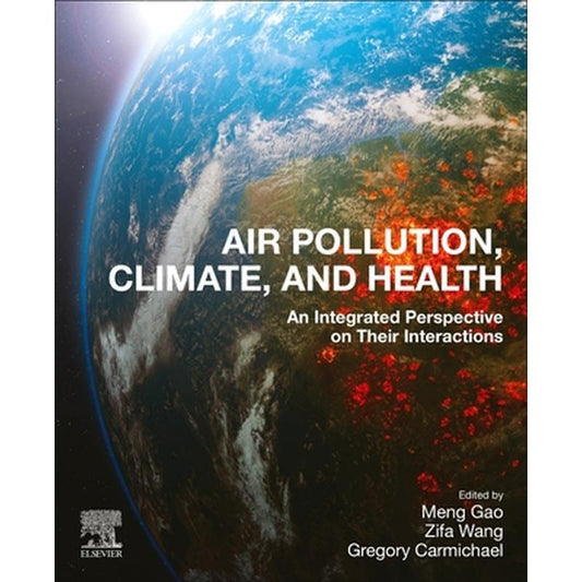 Air Pollution, Climate, and Health: An Integrated Perspective on Their Interactions