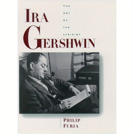 Ira Gershwin: The Art of the Lyricist