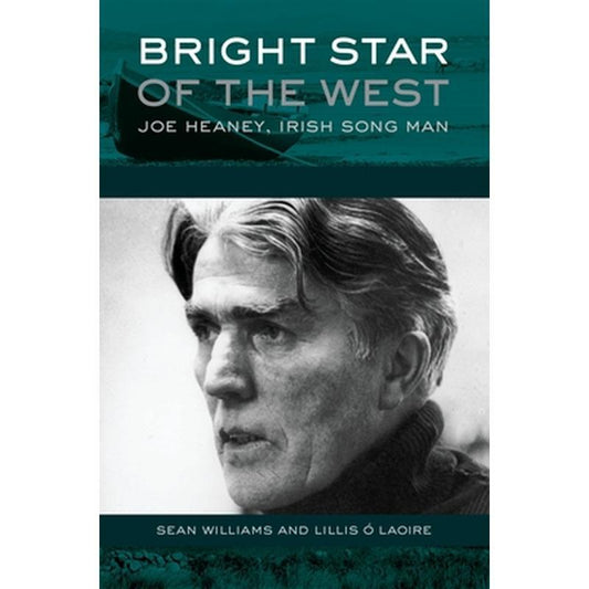 Bright Star of the West: Joe Heaney, Irish Song-Man