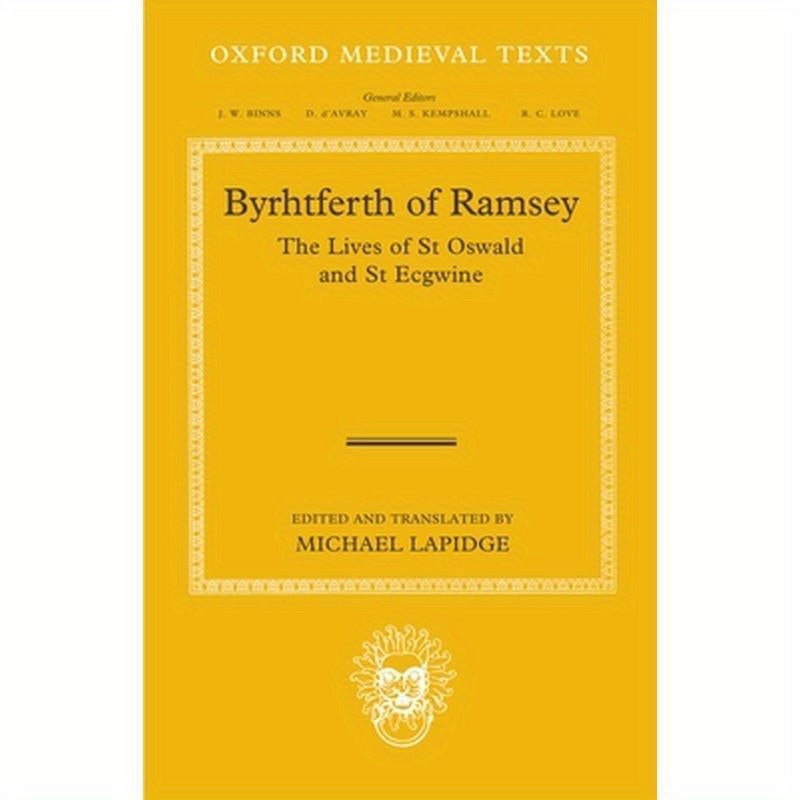 Byrhtferth of Ramsey: The Lives of St. Oswald and St. Ecgwine