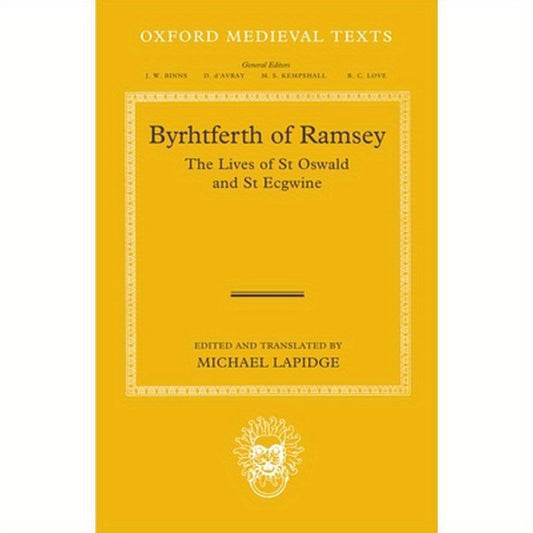 Byrhtferth of Ramsey: The Lives of St. Oswald and St. Ecgwine