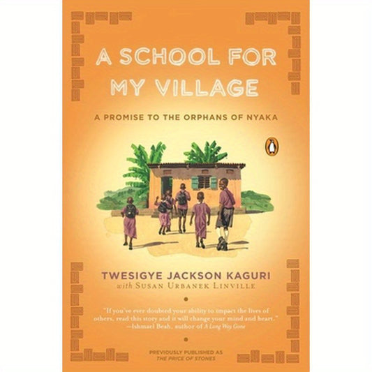 A School for My Village: A Promise to the Orphans of Nyaka