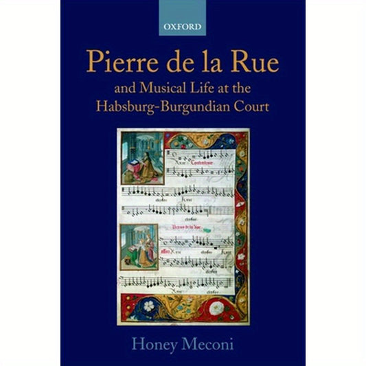 Pierre de La Rue and Musical Life at the Habsburg-Burgundian Court