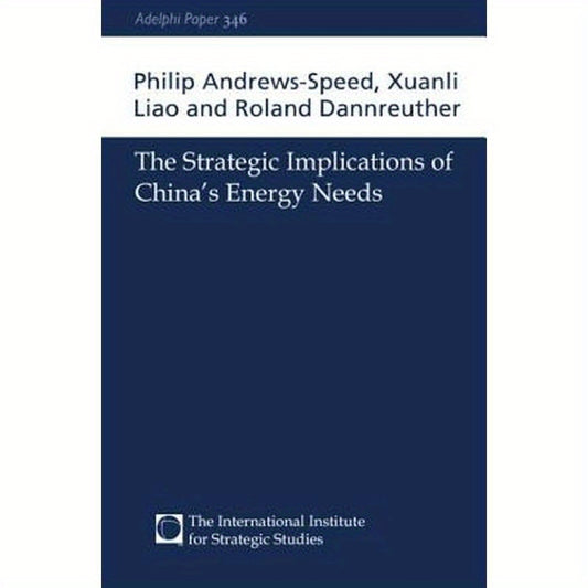 The Strategic Implications of China's Energy Needs