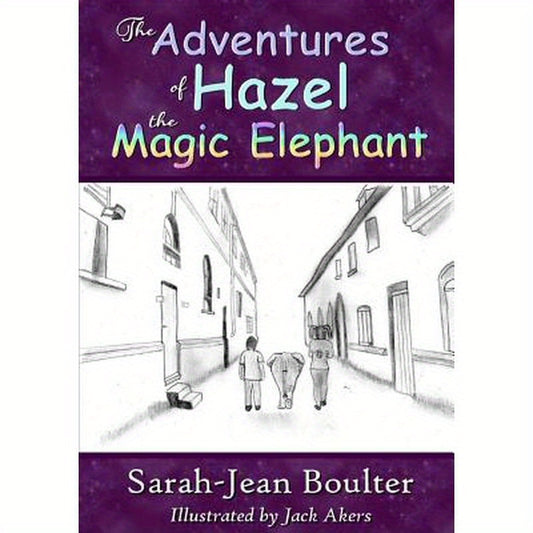 The Adventures of Hazel the Magic Elephant