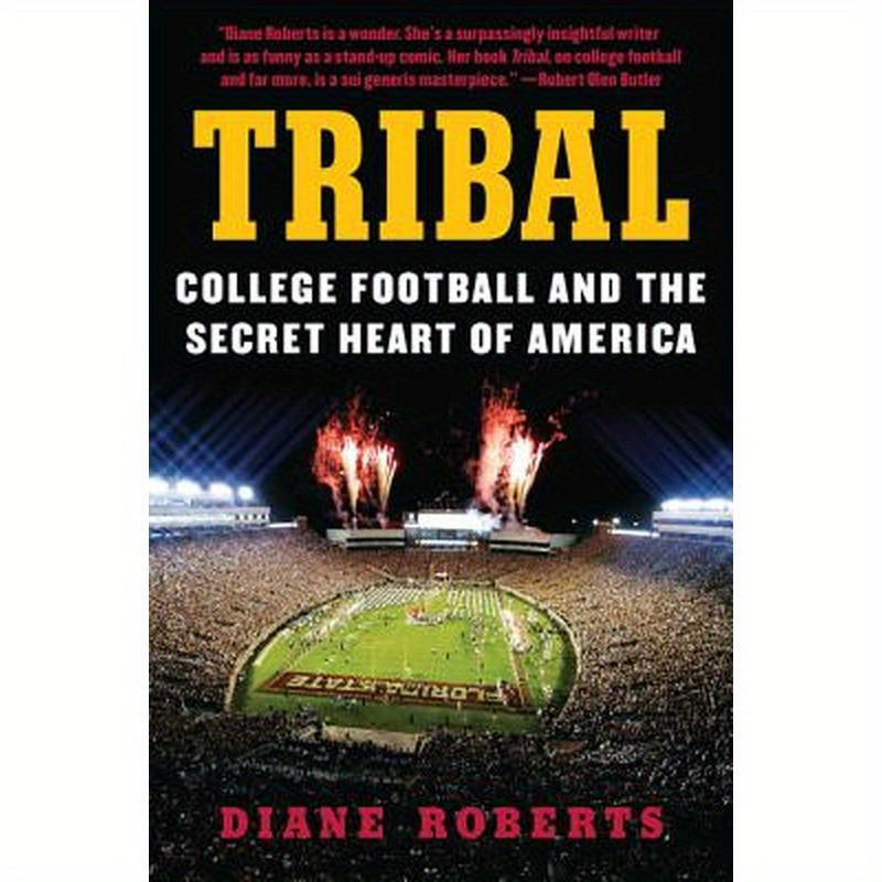 Tribal: College Football and the Secret Heart of America