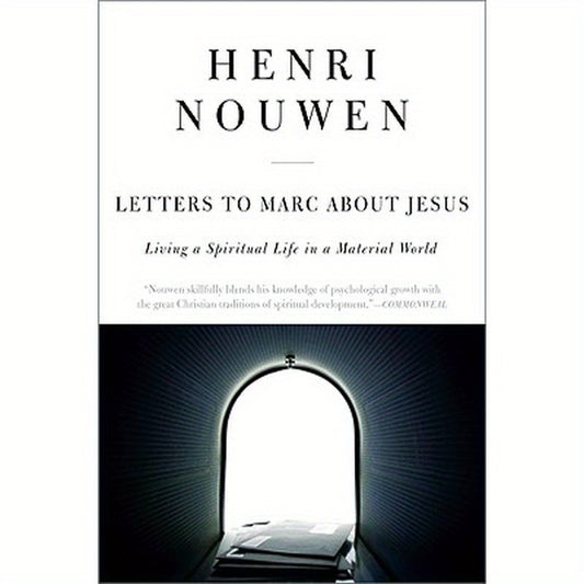 Letters to Marc about Jesus: Living a Spiritual Life in a Material World
