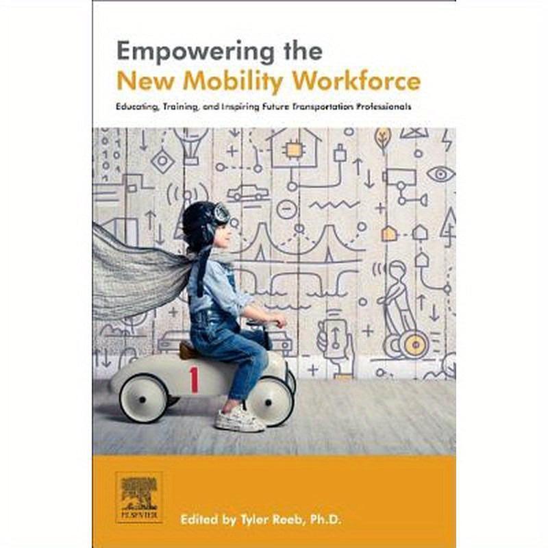 Empowering the New Mobility Workforce: Educating, Training, and Inspiring Future Transportation Professionals